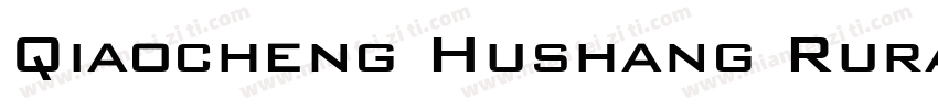 Qiaocheng Hushang Rural Bank字体转换